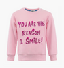 You are the Reason I Smile Sweatshirt